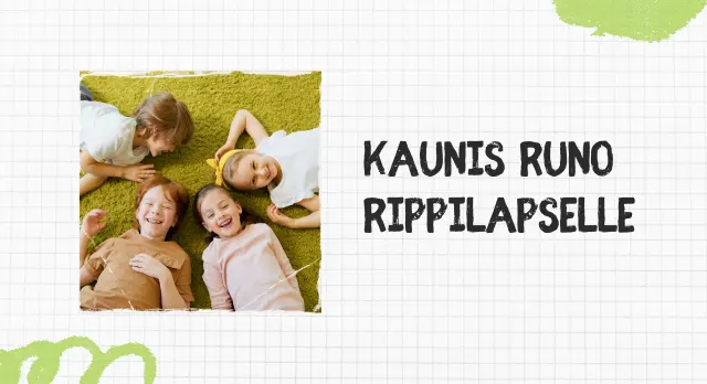 kaunein runo rippilapselle